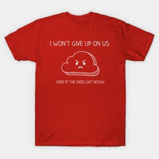 Won't Give Up on Us T-Shirt